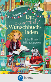 Der zauberhafte Wunschbuchladen 6. Eine Schule hält zusammen - Katja Frixe - E-Book