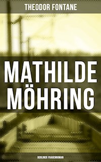 Mathilde Möhring: Berliner Frauenroman - Theodor Fontane - E-Book