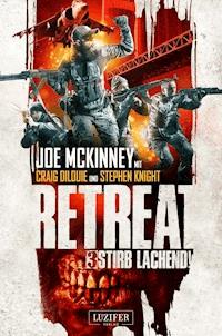 STIRB LACHEND! (Retreat 3) - Joe McKinney - E-Book