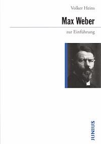 Max Weber zur Einführung - Volker Heins - E-Book
