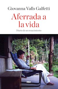 Aferrada a la vida - Giovanna Valls Galfetti - E-Book