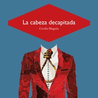 La cabeza decapitada - Cecilia Magaña - Hörbuch