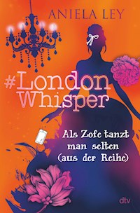 #London Whisper – Als Zofe tanzt man selten (aus der Reihe) - Aniela Ley - E-Book