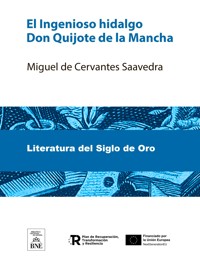 El Ingenioso hidalgo Don Quijote de la Mancha - Miguel de Cervantes Saavedra - kostenlos E-Book