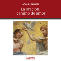 La oración, camino de amor - Jacques Philippe - Hörbuch