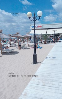 Papa, ist die EU gut für uns? - T.B. Hana - E-Book