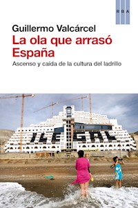 La ola que arrasó España - Guillermo Valcárcel - E-Book