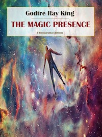 The Magic Presence - Godfré Ray King - E-Book