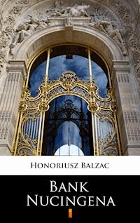 Bank Nucingena - Honoriusz Balzak - E-Book