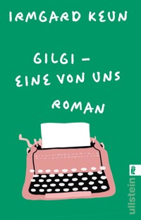Gilgi - eine von uns - Irmgard Keun - E-Book