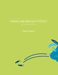 Timmi und der Wettstreit - Katja Wagener - E-Book