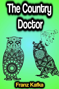 The Country Doctor - Franz  kafka - E-Book