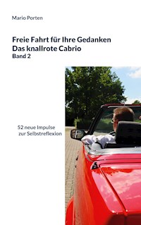 Freie Fahrt für Ihre Gedanken / Das knallrote Cabrio Band 2 - Mario Porten - E-Book
