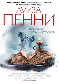 Хороните своих мертвецов - Луиза Пенни - E-Book