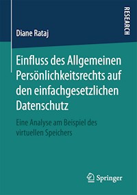 Einfluss des Allgemeinen Persönlichkeitsrechts auf den einfachgesetzlichen Datenschutz - Diane Rataj - E-Book