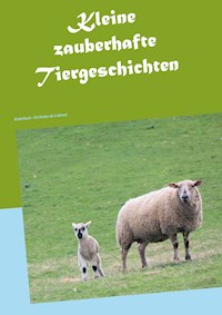 Kleine zauberhafte Tiergeschichten - Brigitte Kohrs - E-Book