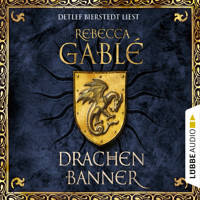 Drachenbanner - Waringham Saga, Teil 7 (Ungekürzt) - Rebecca Gablé - Hörbuch