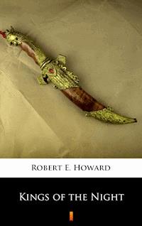 Kings of the Night - Robert E. Howard - E-Book
