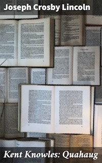 Kent Knowles: Quahaug - Joseph Crosby Lincoln - E-Book