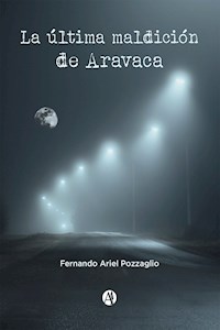 La última maldición de Aravaca - Fernando Ariel Pozzaglio - E-Book