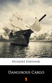 Dangerous Cargo - Hulbert Footner - E-Book