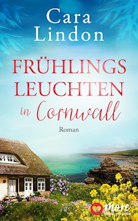 Frühlingsleuchten in Cornwall - Cara Lindon - E-Book