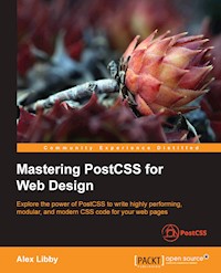 Mastering PostCSS for Web Design - Alex Libby - E-Book
