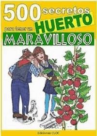 500 secretos para tener un huerto maravilloso - Bruno Del Medico - E-Book