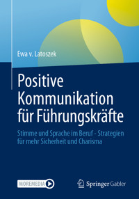 Positive Kommunikation für Führungskräfte - Ewa v. Latoszek - E-Book
