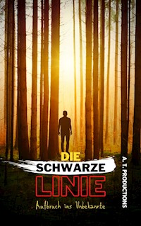 DIE SCHWARZE LINIE Aufbruch ins Unbekannte - A. T. Productions - E-Book