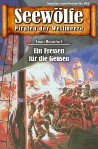 Seewölfe - Piraten der Weltmeere 648 - Sean Beaufort - E-Book
