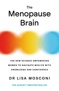 The Menopause Brain - Lisa Mosconi - E-Book
