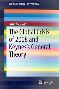 The Global Crisis of 2008 and Keynes's General Theory - Fikret Čaušević - E-Book