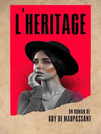 L'Héritage - Guy de Maupassant - E-Book