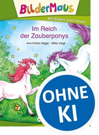 Bildermaus - Im Reich der Zauberponys - Ann-Katrin Heger - E-Book