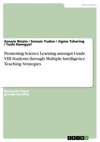 Promoting Science Learning amongst Grade VIII Students through Multiple Intelligence Teaching Strategies - Sonam Rinzin - E-Book