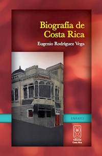 Biografía de Costa Rica - Eugenio Rodríguez - E-Book