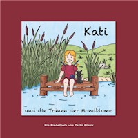 Kati und die Tränen der Mondblume - Pablo Frank - E-Book