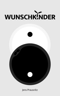 Wunschkinder - Jens Prausnitz - E-Book