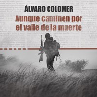 Aunque caminen por el valle de la muerte - Álvaro Colomer - Hörbuch