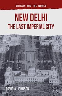 New Delhi: The Last Imperial City - D. Johnson - E-Book