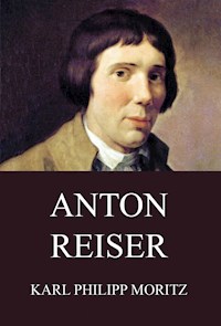 Anton Reiser - Karl Philipp Moritz - E-Book