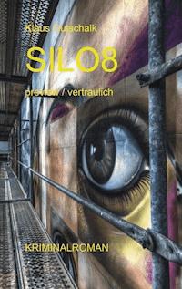 SILO 8 - Klaus Gutschalk - E-Book