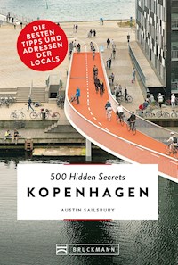 Bruckmann Reiseführer: 500 Hidden Secrets Kopenhagen. - Austin Sailsbury - E-Book