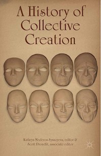A History of Collective Creation - Kathryn Mederos Syssoyeva - E-Book