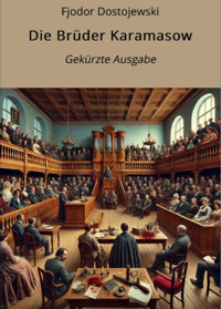 Die Brüder Karamasow - Gekürzte Ausgabe - Fjodor Dostojewski - E-Book