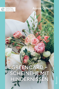 Greencard – Scheinehe mit Hindernissen - Annie O'Neil - E-Book