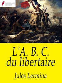 L'A. B. C. du libertaire - Jules Lermina - E-Book