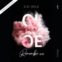 CLOE. Remember me - A.D. WiLK - Hörbuch