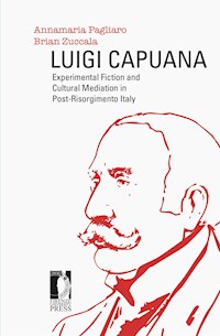 Luigi Capuana: Experimental Fiction and Cultural Mediation in Post-Risorgimento Italy - Annamaria Pagliaro - E-Book